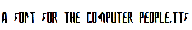 A-Font-For-The-Computer-People.ttf