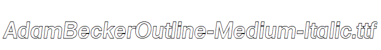 AdamBeckerOutline-Medium-Italic.ttf