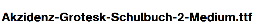 Akzidenz-Grotesk-Schulbuch-2-Medium.ttf