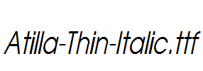 Atilla-Thin-Italic.ttf