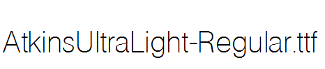 AtkinsUltraLight-Regular.ttf