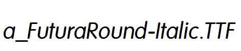 a_FuturaRound-Italic.ttf