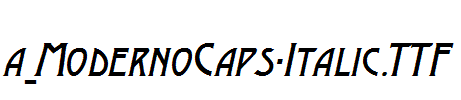 a_ModernoCaps-Italic.ttf