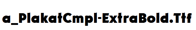 a_PlakatCmpl-ExtraBold.ttf