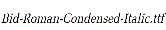 Bid-Roman-Condensed-Italic.ttf
