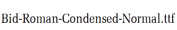Bid-Roman-Condensed-Normal.ttf