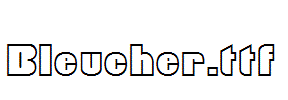 Bleucher.ttf