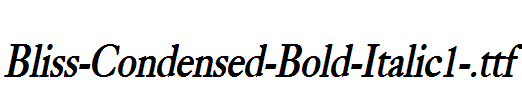 Bliss-Condensed-Bold-Italic1-.ttf