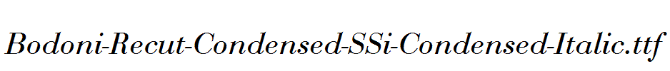 Bodoni-Recut-Condensed-SSi-Condensed-Italic.ttf