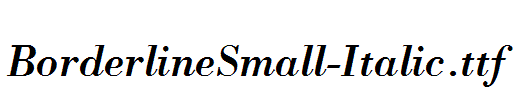 BorderlineSmall-Italic.ttf