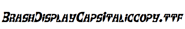 BrashDisplayCaps-Italic-copy-1-.ttf