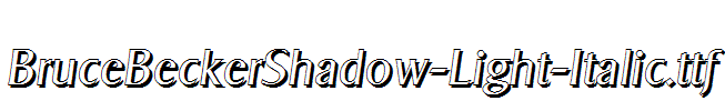 BruceBeckerShadow-Light-Italic.ttf