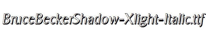 BruceBeckerShadow-Xlight-Italic.ttf