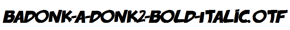 badonk-a-donk2-Bold-Italic