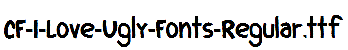 CF-I-Love-Ugly-Fonts-Regular