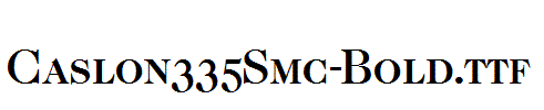 Caslon335Smc-Bold.ttf