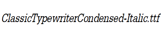 ClassicTypewriterCondensed-Italic.ttf