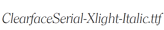 ClearfaceSerial-Xlight-Italic.ttf