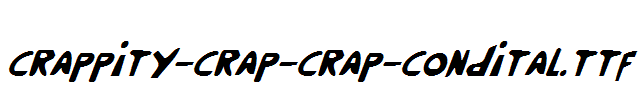 Crappity-Crap-Crap-CondItal.ttf
