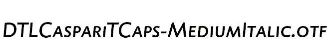 DTLCaspariTCaps-MediumItalic.otf