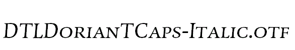 DTLDorianTCaps-Italic.otf