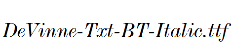 DeVinne-Txt-BT-Italic.ttf