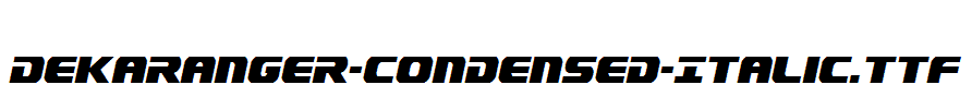Dekaranger-Condensed-Italic.ttf