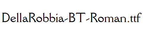 DellaRobbia-BT-Roman.ttf