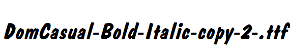 DomCasual-Bold-Italic-copy-2-.ttf