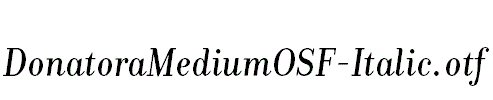 DonatoraMediumOSF-Italic.otf