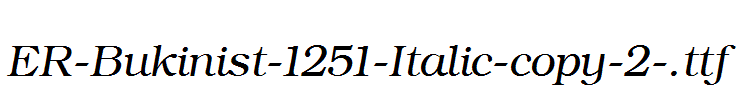 ER-Bukinist-1251-Italic-copy-2-.ttf