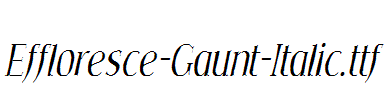 Effloresce-Gaunt-Italic.ttf