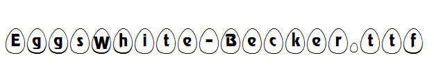 EggsWhite-Becker.ttf