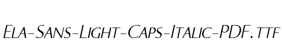 Ela-Sans-Light-Caps-Italic-PDF.ttf
