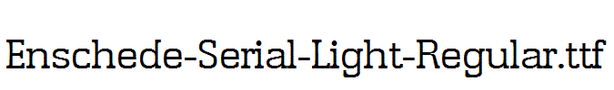 Enschede-Serial-Light-Regular.ttf