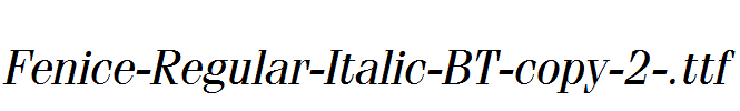 Fenice-Regular-Italic-BT-copy-2-.ttf