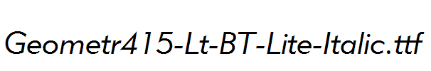 Geometr415-Lt-BT-Lite-Italic.ttf