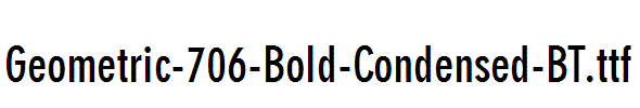 Geometric-706-Bold-Condensed-BT.ttf