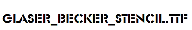 Glaser_Becker_Stencil.ttf