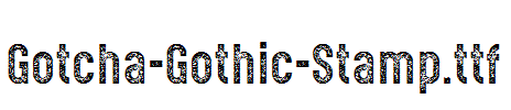 Gotcha-Gothic-Stamp.ttf