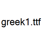 greek1.ttf