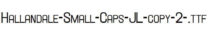 Hallandale-Small-Caps-JL-copy-2-.ttf