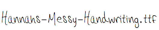 Hannahs-Messy-Handwriting.ttf