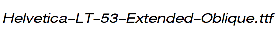Helvetica-LT-53-Extended-Oblique.ttf