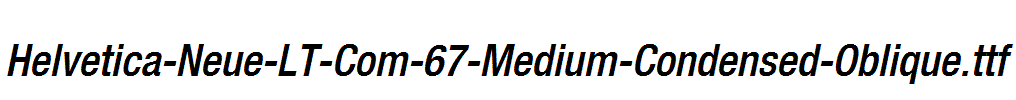 Helvetica-Neue-LT-Com-67-Medium-Condensed-Oblique.ttf