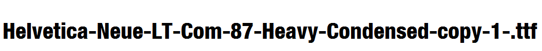 Helvetica-Neue-LT-Com-87-Heavy-Condensed-copy-1-.ttf