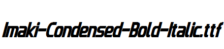 Imaki-Condensed-Bold-Italic.ttf