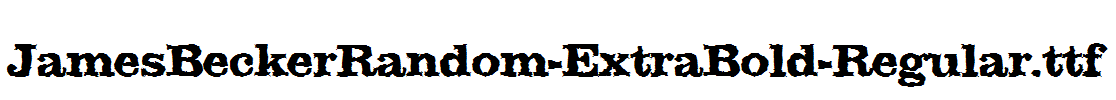 JamesBeckerRandom-ExtraBold-Regular.ttf