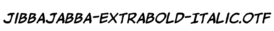 jibbajabba-ExtraBold-Italic.otf