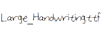 Large_Handwriting.ttf
